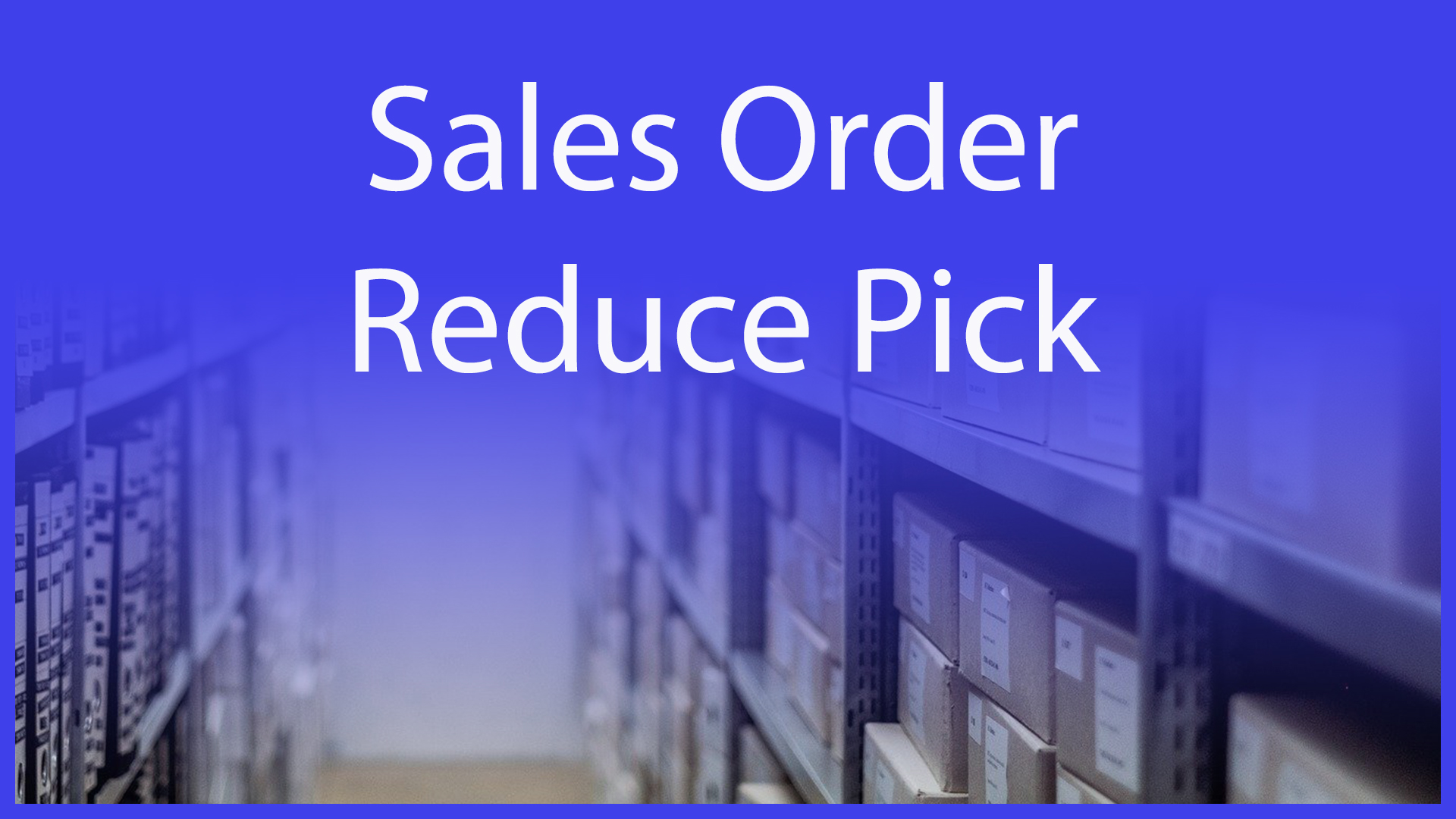 Read more about the article Advanced Warehouse Sales Picking Reducing the Picked Amount