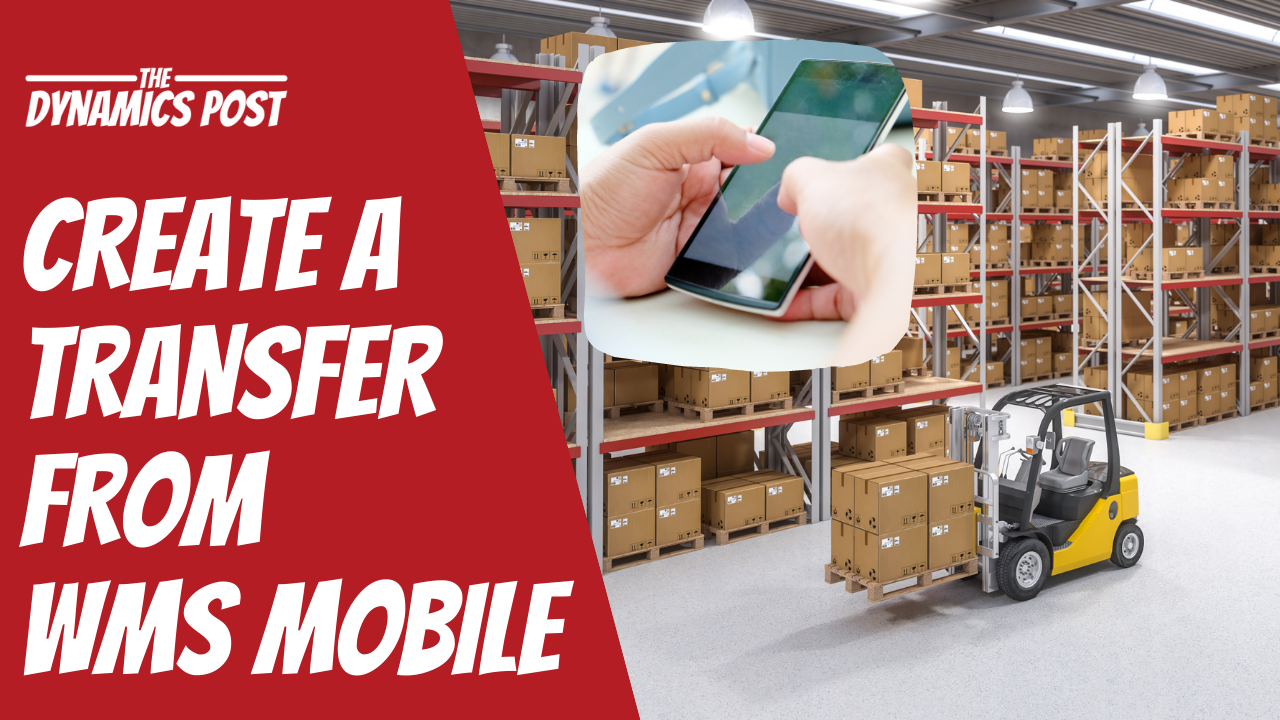 Read more about the article Create transfer orders from the warehouse app in Dynamics 365