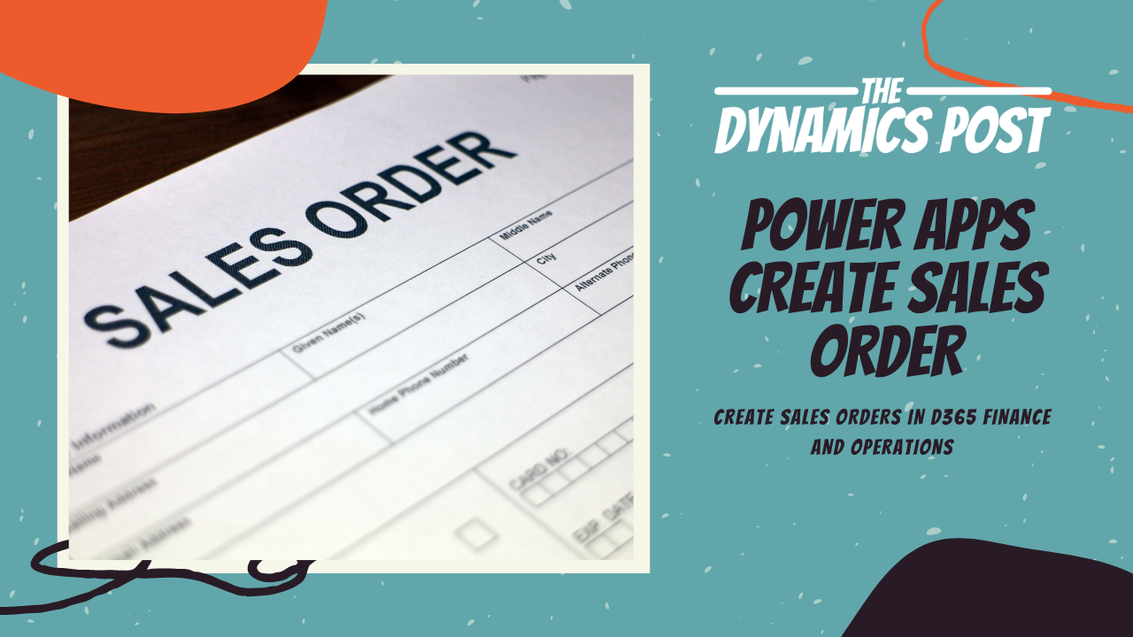 You are currently viewing Create a Sales order using Power Automate | Power apps for Dynamics 365