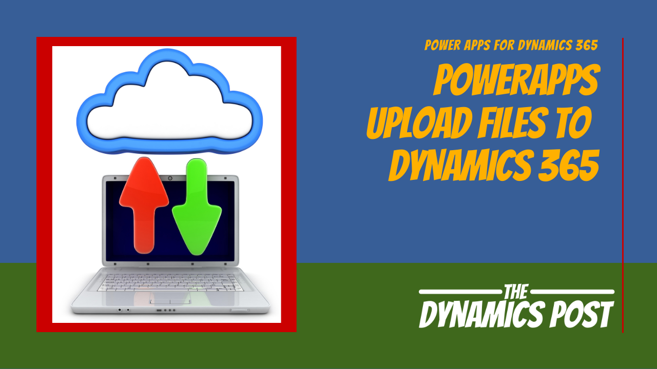You are currently viewing Powerapps Upload File to D365 F&O