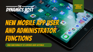 Read more about the article Dynamics 365 Advanced Warehouse New Mobile App User and Administrator Functions