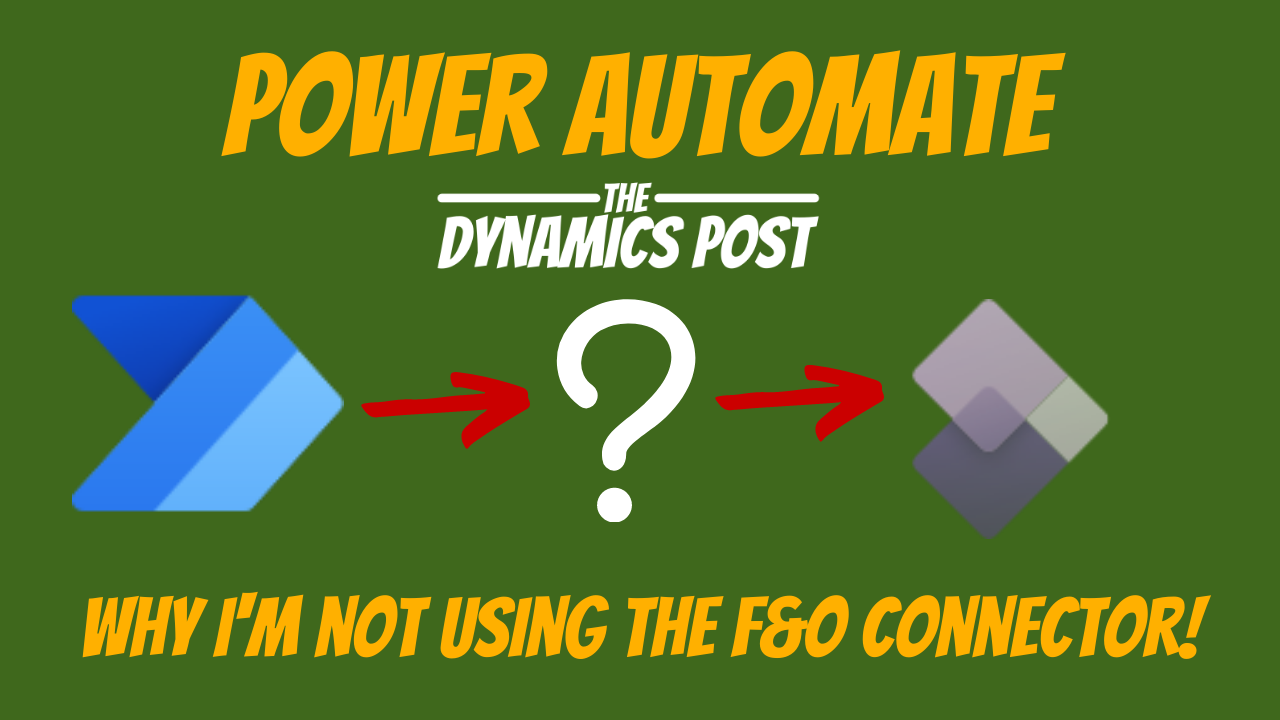 You are currently viewing Why I’m not using the Power Automate F&O connector anymore, and what I am using instead